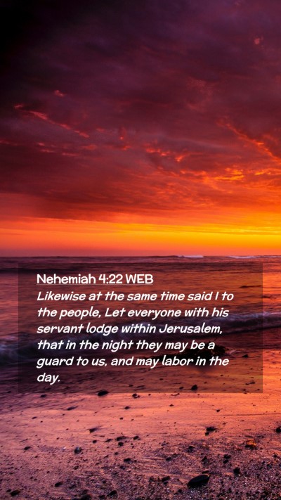 Picture 02 - Nehemiah 4:22 WEB Mobile Phone Wallpaper - Likewise at the same time said I to the people, - Mobile Bible Verse Wallpaper