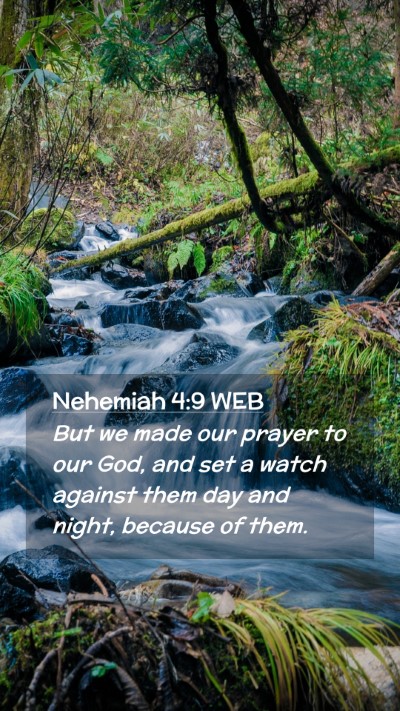 Picture 02 - Nehemiah 4:9 WEB Mobile Phone Wallpaper - But we made our prayer to our God, and set a - Mobile Bible Verse Wallpaper