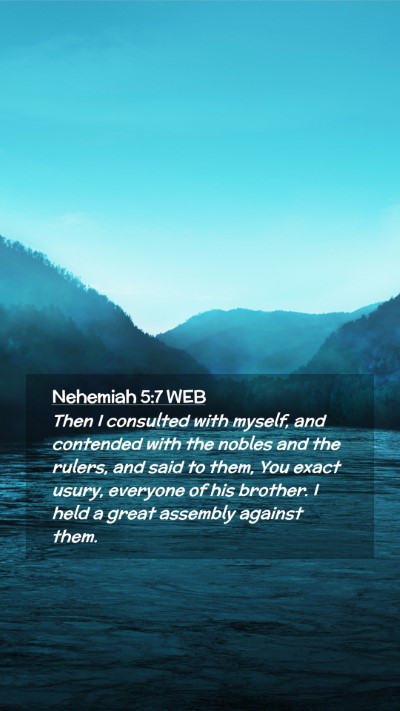 Picture 02 - Nehemiah 5:7 WEB Mobile Phone Wallpaper - Then I consulted with myself, and contended with - Mobile Bible Verse Wallpaper