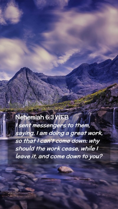 Picture 02 - Nehemiah 6:3 WEB Mobile Phone Wallpaper - I sent messengers to them, saying, I am doing a - Mobile Bible Verse Wallpaper
