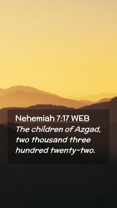 Picture 02 - Nehemiah 7:17 WEB Mobile Phone Wallpaper - The children of Azgad, two thousand three hundred - Mobile Bible Verse Wallpaper