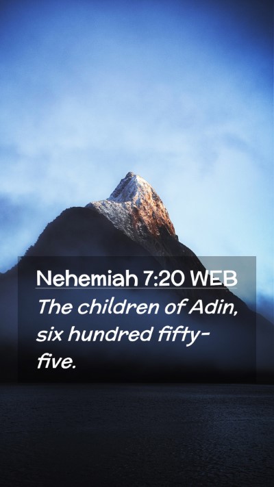 Picture 02 - Nehemiah 7:20 WEB Mobile Phone Wallpaper - The children of Adin, six hundred - Mobile Bible Verse Wallpaper