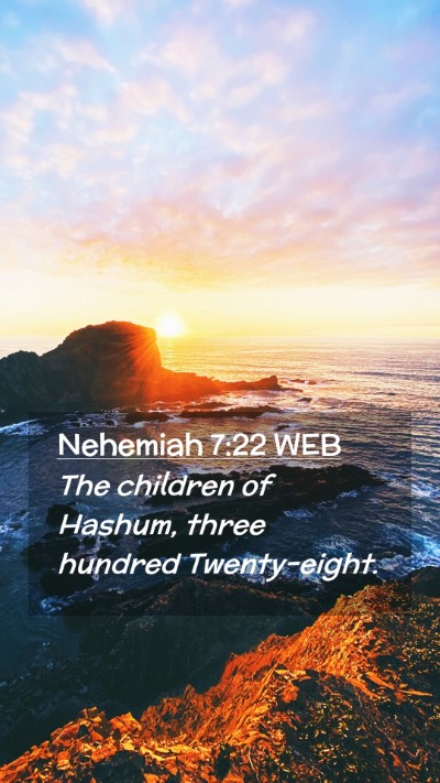 Picture 02 - Nehemiah 7:22 WEB Mobile Phone Wallpaper - The children of Hashum, three hundred - Mobile Bible Verse Wallpaper