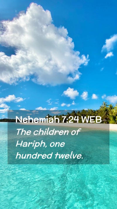 Picture 02 - Nehemiah 7:24 WEB Mobile Phone Wallpaper - The children of Hariph, one hundred - Mobile Bible Verse Wallpaper