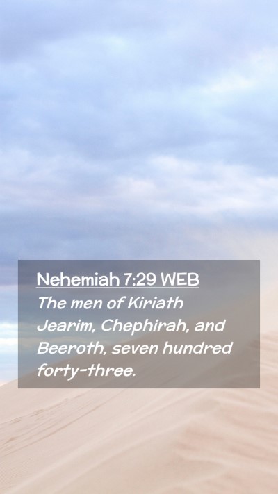 Picture 02 - Nehemiah 7:29 WEB Mobile Phone Wallpaper - The men of Kiriath Jearim, Chephirah, and - Mobile Bible Verse Wallpaper