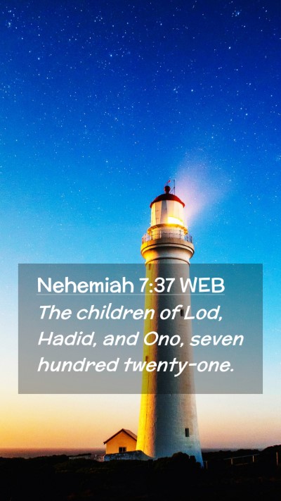 Picture 02 - Nehemiah 7:37 WEB Mobile Phone Wallpaper - The children of Lod, Hadid, and Ono, seven - Mobile Bible Verse Wallpaper