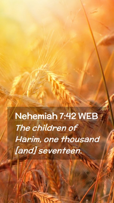 Picture 02 - Nehemiah 7:42 WEB Mobile Phone Wallpaper - The children of Harim, one thousand [and] - Mobile Bible Verse Wallpaper