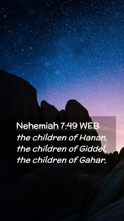 Picture 02 - Nehemiah 7:49 WEB Mobile Phone Wallpaper - the children of Hanan, the children of Giddel, - Mobile Bible Verse Wallpaper