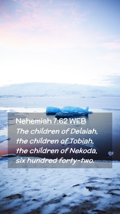 Picture 02 - Nehemiah 7:62 WEB Mobile Phone Wallpaper - The children of Delaiah, the children of Tobiah, - Mobile Bible Verse Wallpaper