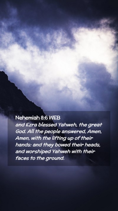 Picture 02 - Nehemiah 8:6 WEB Mobile Phone Wallpaper - and Ezra blessed Yahweh, the great God. All the - Mobile Bible Verse Wallpaper