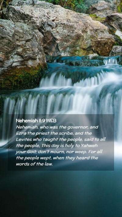 Picture 02 - Nehemiah 8:9 WEB Mobile Phone Wallpaper - Nehemiah, who was the governor, and Ezra the - Mobile Bible Verse Wallpaper