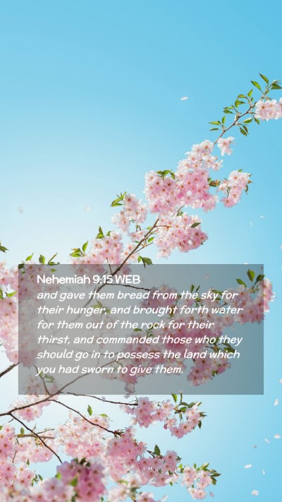 Picture 02 - Nehemiah 9:15 WEB Mobile Phone Wallpaper - and gave them bread from the sky for their - Mobile Bible Verse Wallpaper