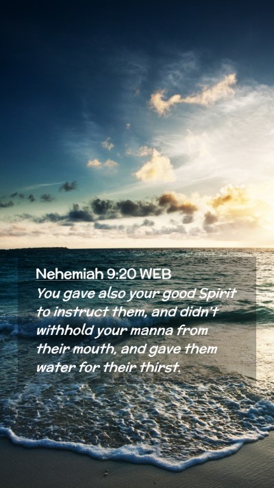 Picture 02 - Nehemiah 9:20 WEB Mobile Phone Wallpaper - You gave also your good Spirit to instruct them, - Mobile Bible Verse Wallpaper