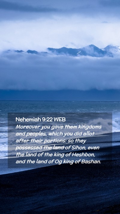 Picture 02 - Nehemiah 9:22 WEB Mobile Phone Wallpaper - Moreover you gave them kingdoms and peoples, - Mobile Bible Verse Wallpaper