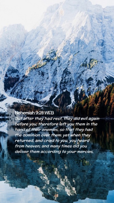 Picture 02 - Nehemiah 9:28 WEB Mobile Phone Wallpaper - But after they had rest, they did evil again - Mobile Bible Verse Wallpaper