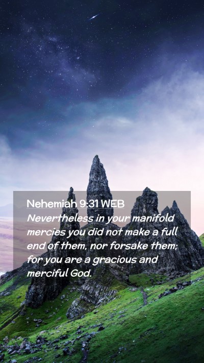 Picture 02 - Nehemiah 9:31 WEB Mobile Phone Wallpaper - Nevertheless in your manifold mercies you did not - Mobile Bible Verse Wallpaper