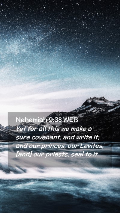 Picture 02 - Nehemiah 9:38 WEB Mobile Phone Wallpaper - Yet for all this we make a sure covenant, and - Mobile Bible Verse Wallpaper
