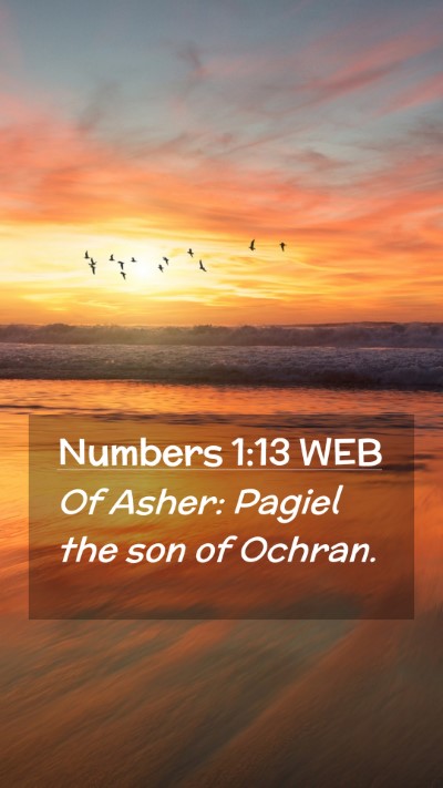Picture 02 - Numbers 1:13 WEB Mobile Phone Wallpaper - Of Asher: Pagiel the son of - Mobile Bible Verse Wallpaper