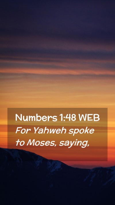 Picture 02 - Numbers 1:48 WEB Mobile Phone Wallpaper - For Yahweh spoke to Moses, - Mobile Bible Verse Wallpaper