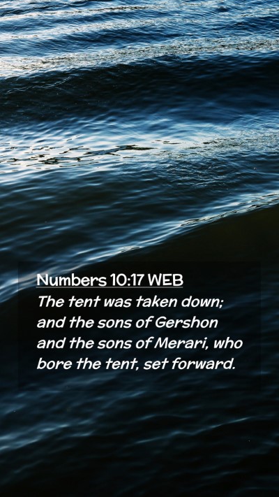 Picture 02 - Numbers 10:17 WEB Mobile Phone Wallpaper - The tent was taken down; and the sons of Gershon - Mobile Bible Verse Wallpaper