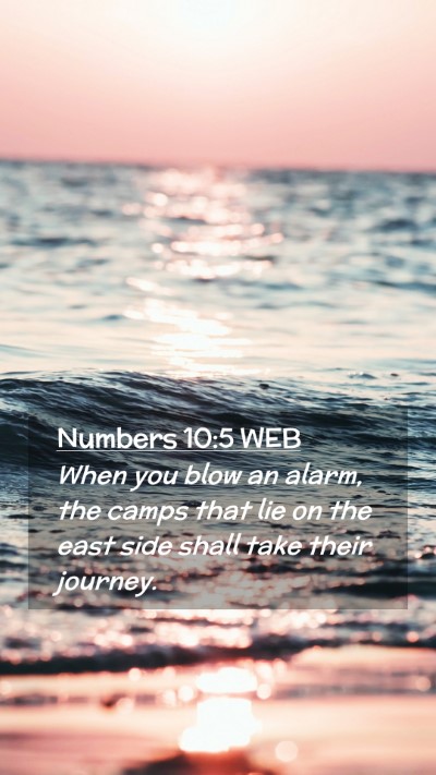 Picture 02 - Numbers 10:5 WEB Mobile Phone Wallpaper - When you blow an alarm, the camps that lie on the - Mobile Bible Verse Wallpaper