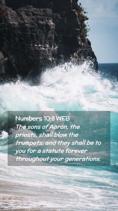 Picture 02 - Numbers 10:8 WEB Mobile Phone Wallpaper - The sons of Aaron, the priests, shall blow the - Mobile Bible Verse Wallpaper