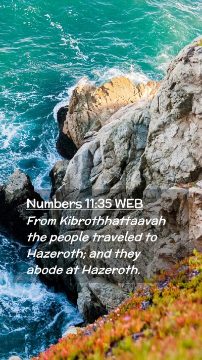 Picture 02 - Numbers 11:35 WEB Mobile Phone Wallpaper - From Kibrothhattaavah the people traveled to - Mobile Bible Verse Wallpaper