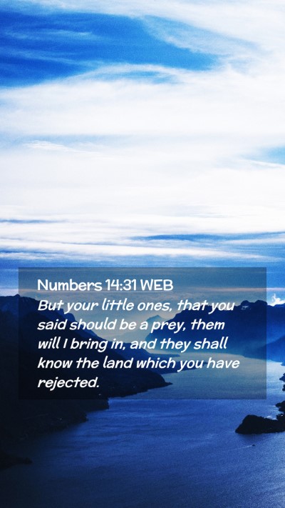 Picture 02 - Numbers 14:31 WEB Mobile Phone Wallpaper - But your little ones, that you said should be a - Mobile Bible Verse Wallpaper