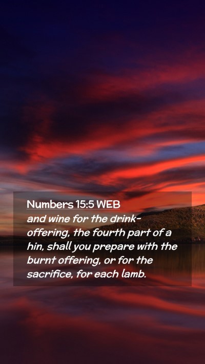 Picture 02 - Numbers 15:5 WEB Mobile Phone Wallpaper - and wine for the drink-offering, the fourth part - Mobile Bible Verse Wallpaper
