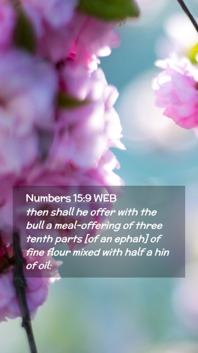 Picture 02 - Numbers 15:9 WEB Mobile Phone Wallpaper - then shall he offer with the bull a meal-offering - Mobile Bible Verse Wallpaper