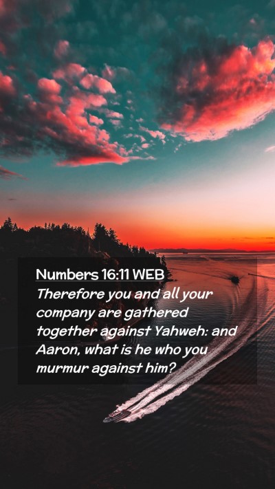 Picture 02 - Numbers 16:11 WEB Mobile Phone Wallpaper - Therefore you and all your company are gathered - Mobile Bible Verse Wallpaper
