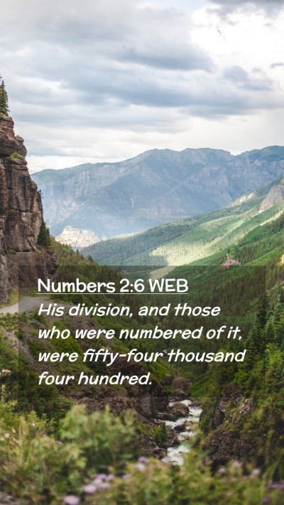 Picture 02 - Numbers 2:6 WEB Mobile Phone Wallpaper - His division, and those who were numbered of it, - Mobile Bible Verse Wallpaper