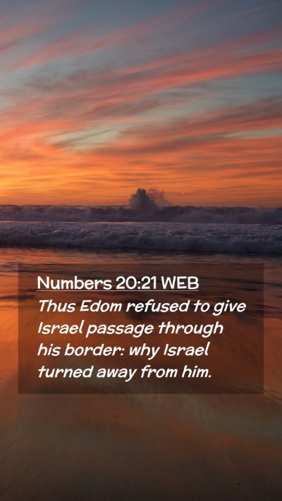Picture 02 - Numbers 20:21 WEB Mobile Phone Wallpaper - Thus Edom refused to give Israel passage through - Mobile Bible Verse Wallpaper