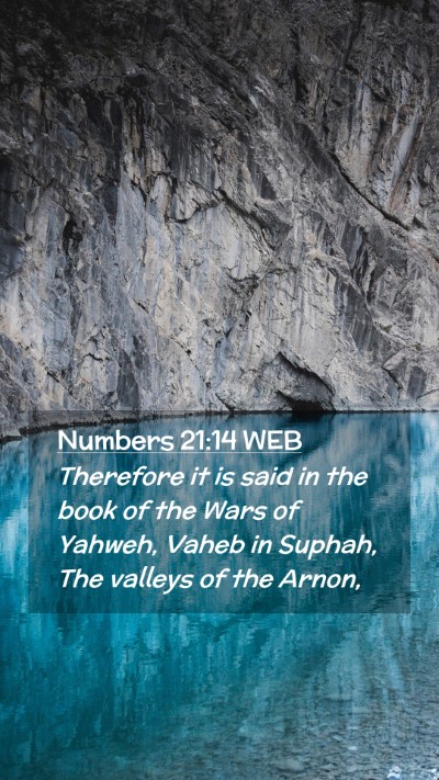 Picture 02 - Numbers 21:14 WEB Mobile Phone Wallpaper - Therefore it is said in the book of the Wars of - Mobile Bible Verse Wallpaper