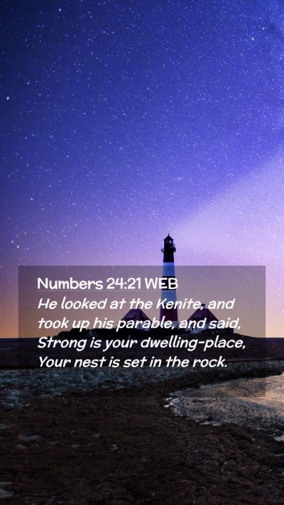 Picture 02 - Numbers 24:21 WEB Mobile Phone Wallpaper - He looked at the Kenite, and took up his parable, - Mobile Bible Verse Wallpaper