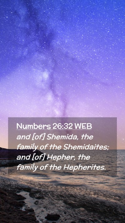 Picture 02 - Numbers 26:32 WEB Mobile Phone Wallpaper - and [of] Shemida, the family of the Shemidaites; - Mobile Bible Verse Wallpaper