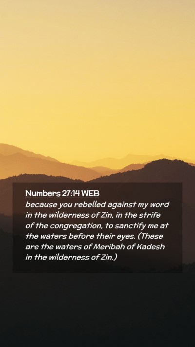 Picture 02 - Numbers 27:14 WEB Mobile Phone Wallpaper - because you rebelled against my word in the - Mobile Bible Verse Wallpaper