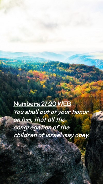 Picture 02 - Numbers 27:20 WEB Mobile Phone Wallpaper - You shall put of your honor on him, that all the - Mobile Bible Verse Wallpaper