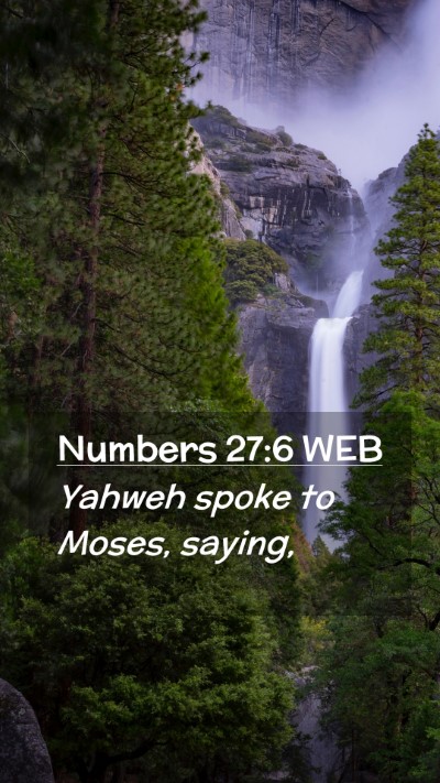 Picture 02 - Numbers 27:6 WEB Mobile Phone Wallpaper - Yahweh spoke to Moses, - Mobile Bible Verse Wallpaper