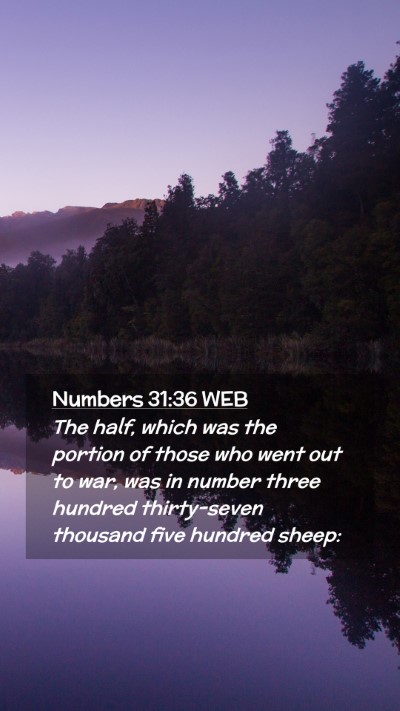 Picture 02 - Numbers 31:36 WEB Mobile Phone Wallpaper - The half, which was the portion of those who went - Mobile Bible Verse Wallpaper
