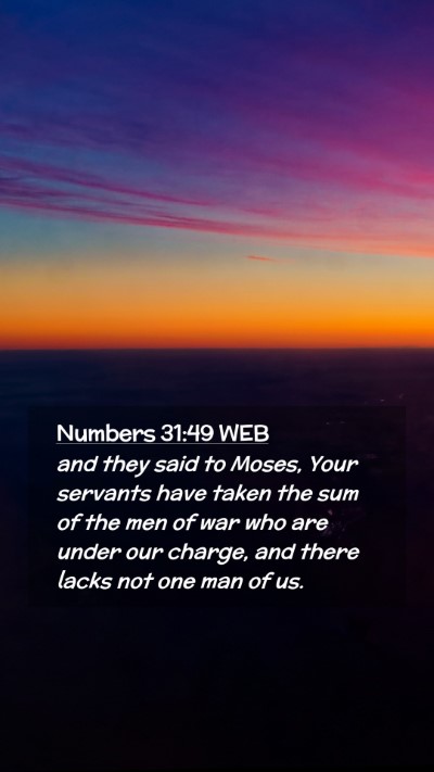 Picture 02 - Numbers 31:49 WEB Mobile Phone Wallpaper - and they said to Moses, Your servants have taken - Mobile Bible Verse Wallpaper
