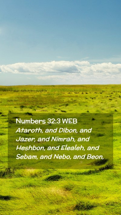 Picture 02 - Numbers 32:3 WEB Mobile Phone Wallpaper - Ataroth, and Dibon, and Jazer, and Nimrah, and - Mobile Bible Verse Wallpaper