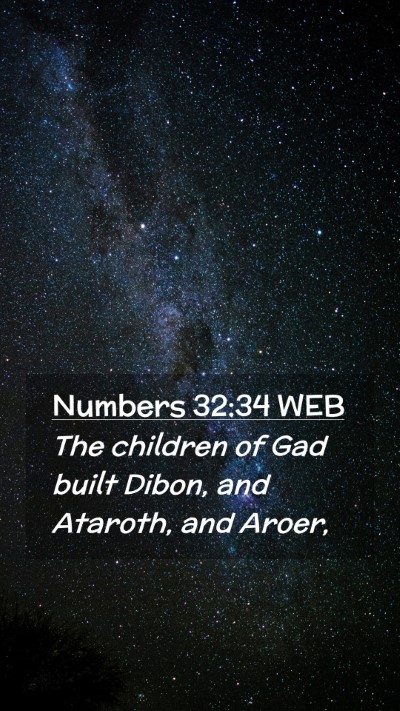 Picture 02 - Numbers 32:34 WEB Mobile Phone Wallpaper - The children of Gad built Dibon, and Ataroth, and - Mobile Bible Verse Wallpaper