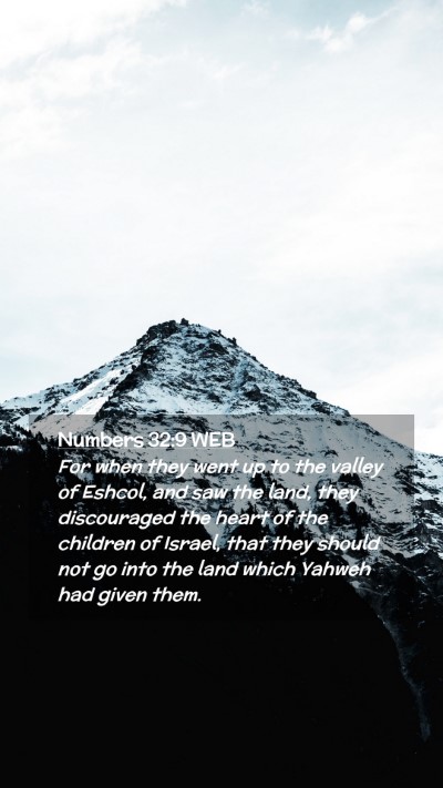 Picture 02 - Numbers 32:9 WEB Mobile Phone Wallpaper - For when they went up to the valley of Eshcol, - Mobile Bible Verse Wallpaper