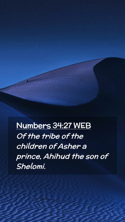Picture 02 - Numbers 34:27 WEB Mobile Phone Wallpaper - Of the tribe of the children of Asher a prince, - Mobile Bible Verse Wallpaper