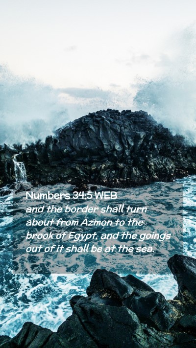 Picture 02 - Numbers 34:5 WEB Mobile Phone Wallpaper - and the border shall turn about from Azmon to the - Mobile Bible Verse Wallpaper
