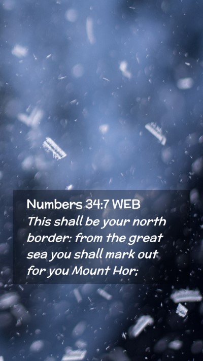 Picture 02 - Numbers 34:7 WEB Mobile Phone Wallpaper - This shall be your north border: from the great - Mobile Bible Verse Wallpaper