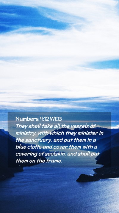 Picture 02 - Numbers 4:12 WEB Mobile Phone Wallpaper - They shall take all the vessels of ministry, with - Mobile Bible Verse Wallpaper