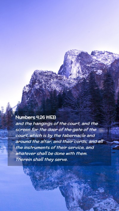 Picture 02 - Numbers 4:26 WEB Mobile Phone Wallpaper - and the hangings of the court, and the screen for - Mobile Bible Verse Wallpaper