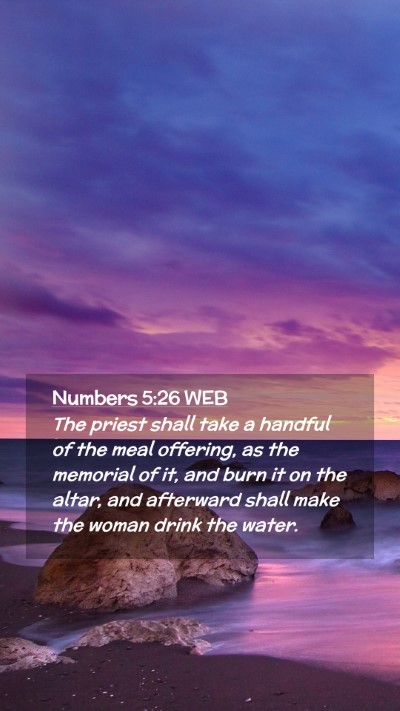 Picture 02 - Numbers 5:26 WEB Mobile Phone Wallpaper - The priest shall take a handful of the meal - Mobile Bible Verse Wallpaper